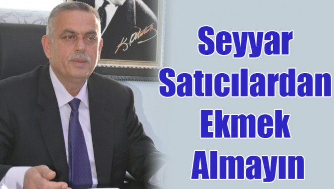 Hasan Ali Men; Seyyar Satıcılardan Ekmek Almayın