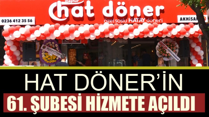 Hat döner’in 61.Şubesi Hizmete açıldı