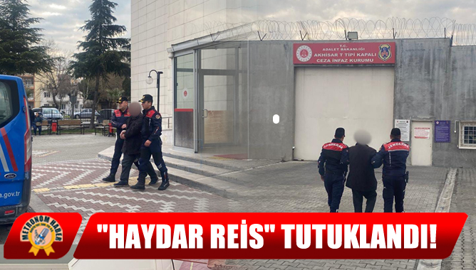 "Haydar Reis" Tutuklandı!