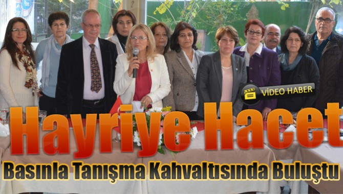 Hayriye Hacet, Basınla Tanışma Kahvaltısında Buluştu