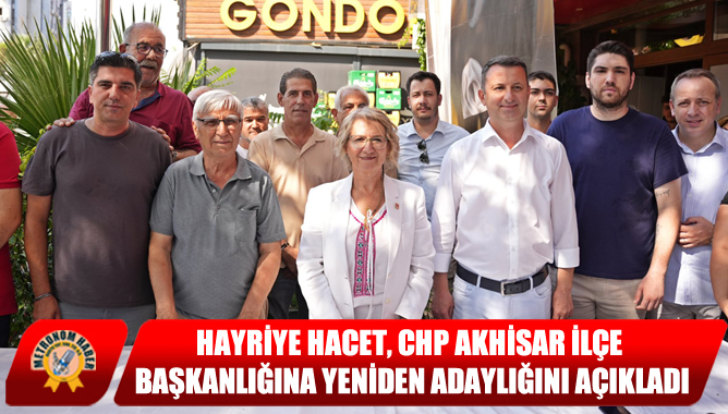 Hayriye Hacet, CHP Akhisar İlçe Başkanlığına Yeniden Adaylığını Açıkladı