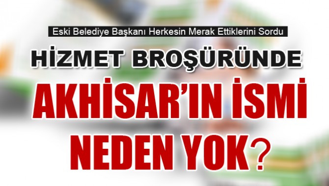 Hizmet Broşüründe Akhisar'ın İsmi yok