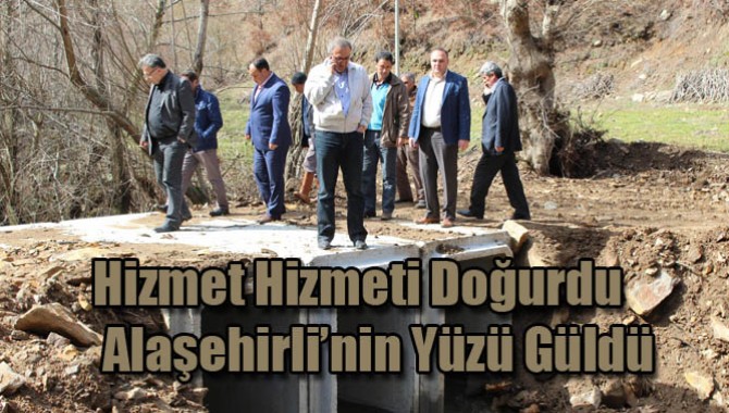 Hizmet Hizmeti Doğurdu Alaşehirli’nin Yüzü Güldü