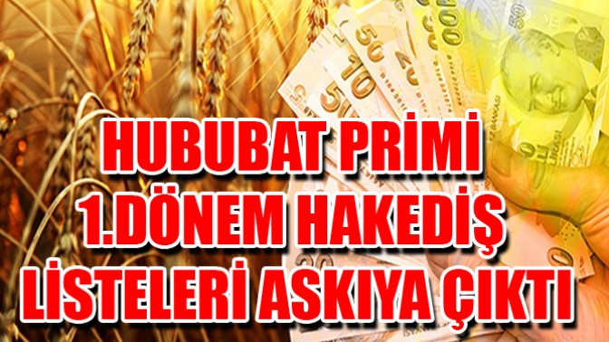 Hububat Primi 1.Dönem Hakediş Listeleri Askıya Çıktı