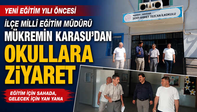 İlçe Millî Eğitim Müdürü Mükremin Karasudan Okullara Yeni Eğitim Yılı Ziyareti