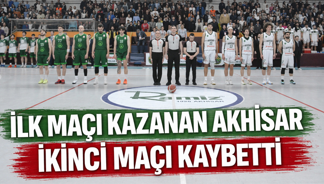 İlk Maçı Kazanan Akhisar İkinci Maçı Kaybetti