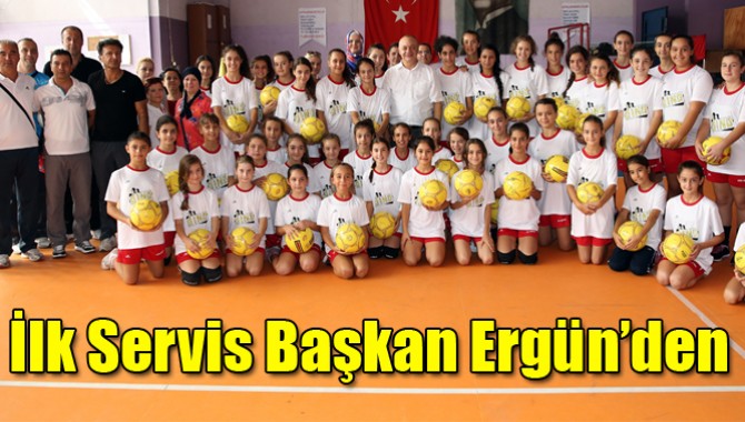 İlk Servis Başkan Ergün’den