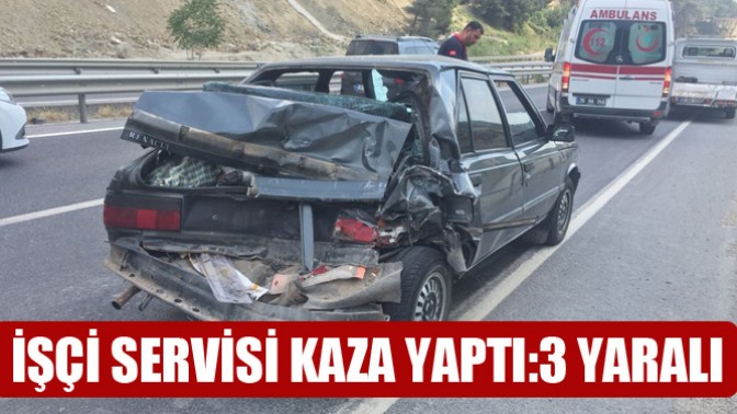 İşçi Servisi Kaza Yaptı:3 Yaralı