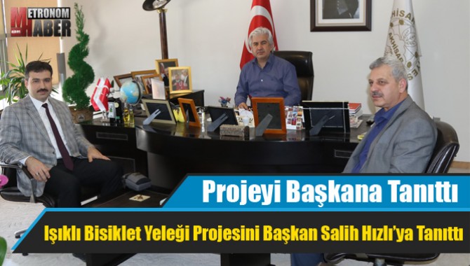 Işıklı Bisiklet Yeleği Projesini Başkan Salih Hızlı’ya Tanıttı