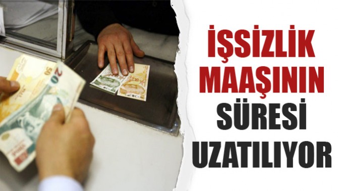İşsizlik Maaşı Süresi Uzatılıyor