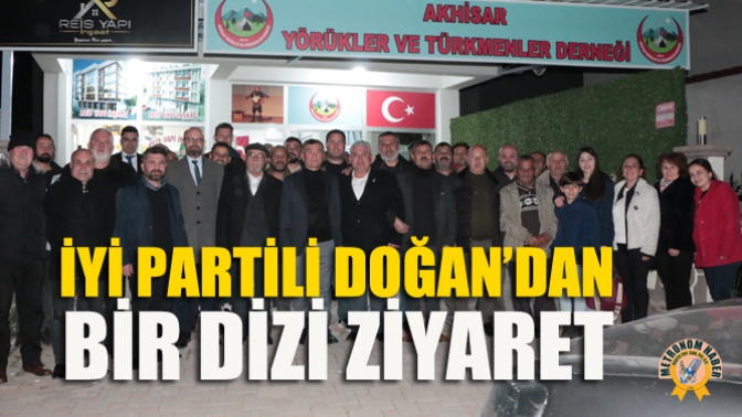 İYİ Partili Doğan’dan, Bir Dizi Ziyaret