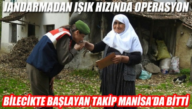 JANDARMADAN IŞIK HIZINDA OPERASYON BİLECİK’TE BAŞLAYAN TAKİP AKHİSAR’DA SONA ERDİ