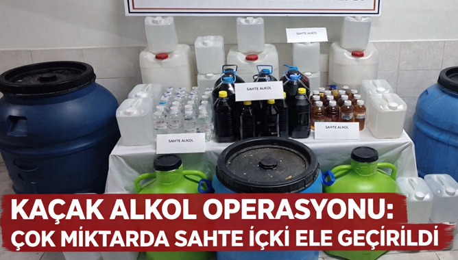 Kaçak Alkol Operasyonu: Çok Miktarda Sahte İçki Ele Geçirildi