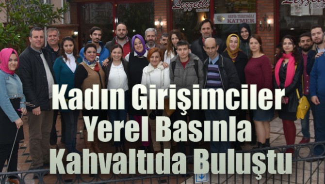 Kadın Girişimciler Yerel Basınla Kahvaltıda Buluştu