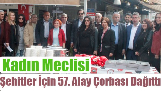 Kadın Meclisi, Şehitler İçin 57. Alay Çorbası Dağıttı