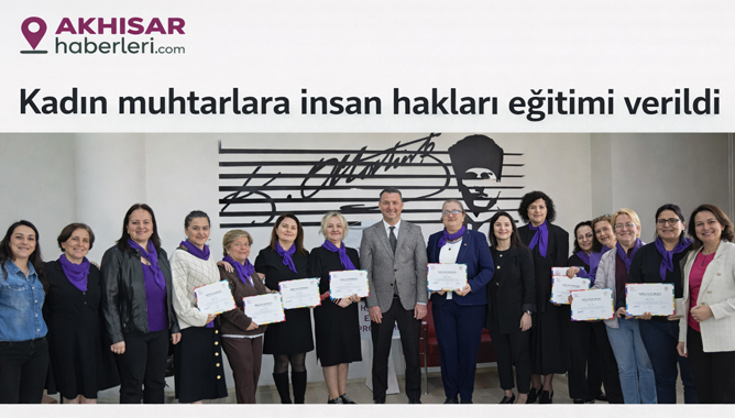 Kadın muhtarlara insan hakları eğitimi verildi