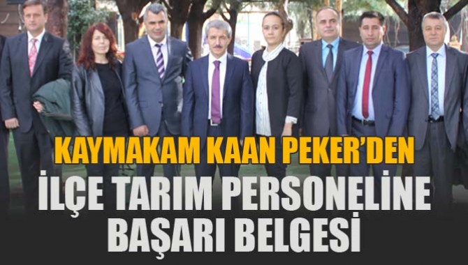 Kaymakam Kaan PEKER ‘den İlçe Tarım Personeline Başarı Belgesi