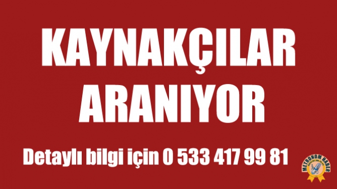 Kaynakçılar Aranıyor