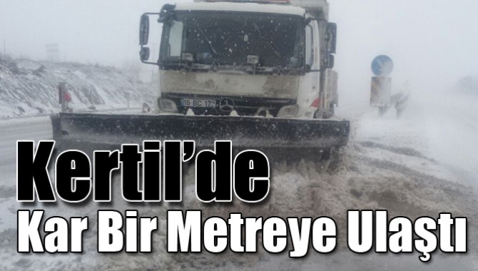 Kertil’de Kar Bir Metreye Ulaştı