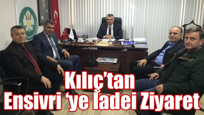 Kılıç’tan Ensivri ‘ye İadei Ziyaret