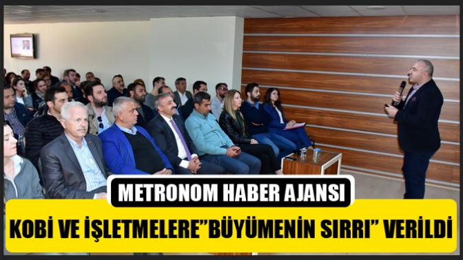 KOBİ ve İşletmelere‘Büyümenin Sırrı’ verildi