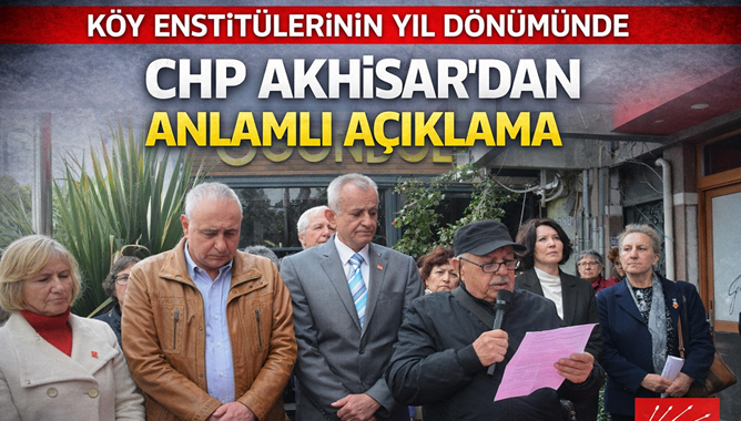 Köy Enstitülerinin Yıl Dönümünde CHP Akhisar’dan Anlamlı Açıklama