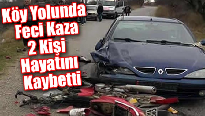 Köy Yolunda Feci Kaza: 2 Kişi Hayatını Kaybetti