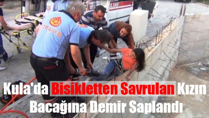 Kula'da Bisikletten Savrulan Kızın Bacağına Demir Saplandı