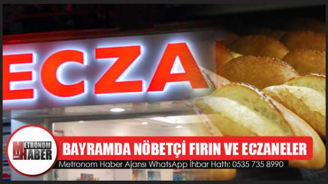 Kurban bayramında nöbetçi fırın ve eczaneler