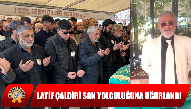 Latif Çaldiri Son Yolculuğuna Uğurlandı