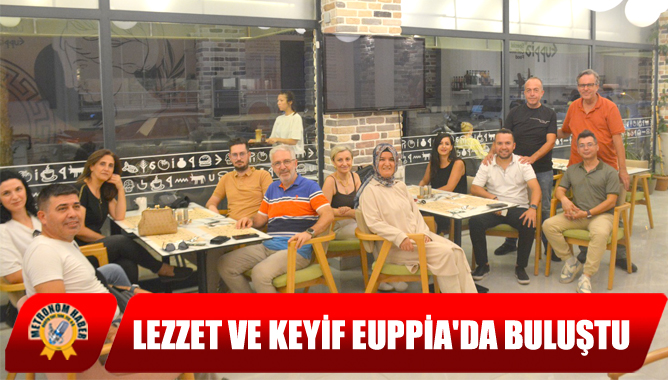 Lezzet Ve Keyif Euppia'da Buluştu
