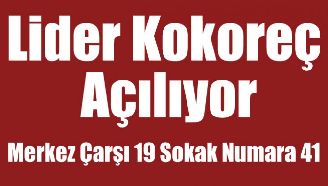 Lider Kokoreç Açılıyor