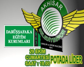 Lider ve Namağlup Akhisarspor’un Konuğu Darüşşafaka