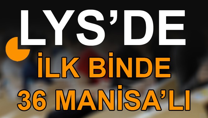 LYS'de İlk Binde 36 Manisalı yer aldı