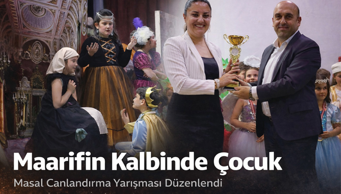 Maarifin Kalbinde Çocuk" Etkinlikleri Kapsamında Masal Canlandırma Yarışması Düzenlendi