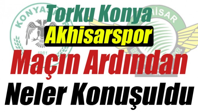 Maçın Ardından Neler Konuşuldu