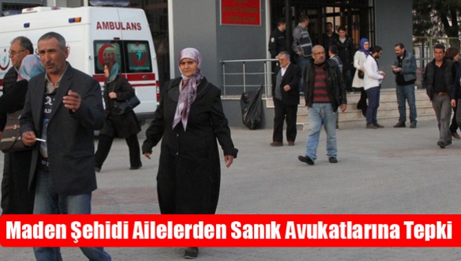 Maden Şehidi Ailelerden Sanık Avukatlarına Tepki
