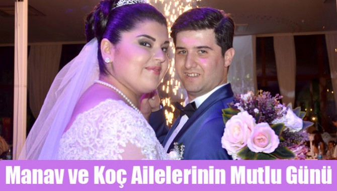 Manav ve Koç Ailelerinin Mutlu Günü