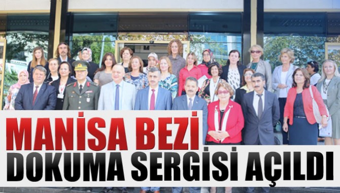 Manisa Bezi Dokuma Sergisi Açıldı