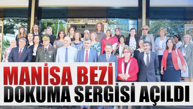 Manisa Bezi Dokuma Sergisi Açıldı