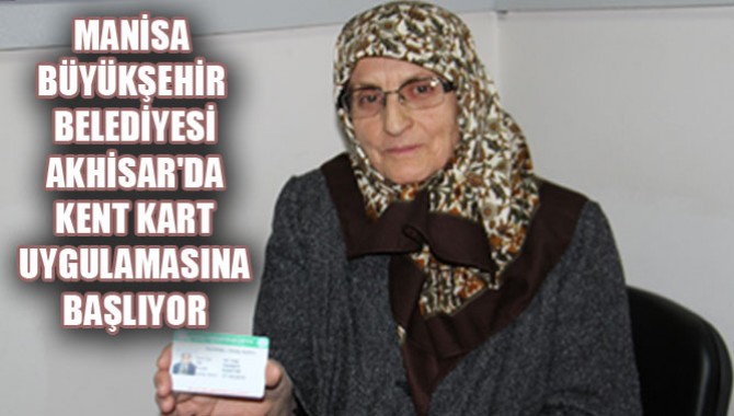 Manisa Büyükşehir Belediyesinin hayata geçirdiği Kent Kart uygulaması Akhisar ilçesinde yoğun ilgi görüyor.