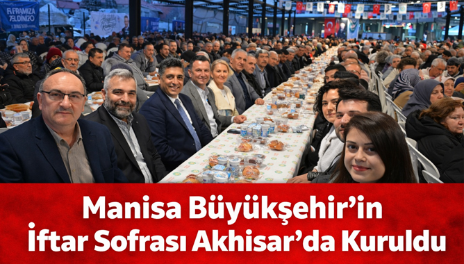 Manisa Büyükşehir’in İftar Sofrası Akhisar’da Kuruldu