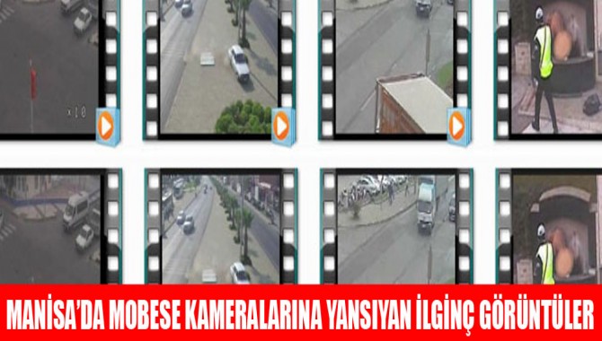 Manisa’da Mobese Kameralarına Yansıyan İlginç Görüntüler