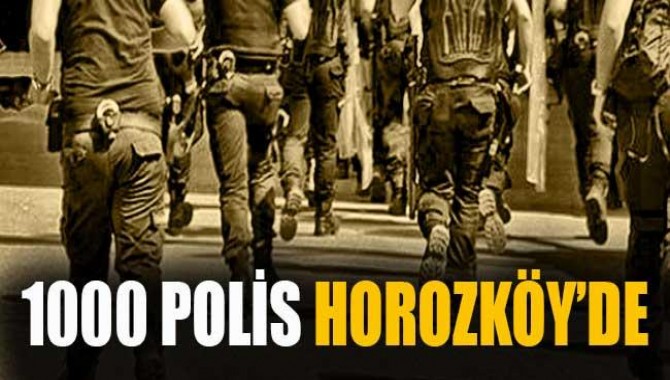 Manisa Emniyeti 1000 Polis İle Horozköy'de