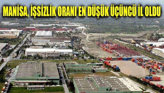 Manisa işsizlik oranı en düşük 3. il oldu