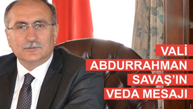 Manisa Valisi Abdurrahman Savaş'ın Veda Mesajı