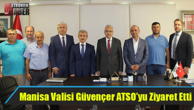 Manisa Valisi Güvençer ATSO’yu Ziyaret Etti