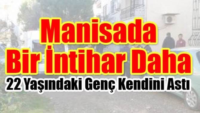 Manisa'da Bir İntihar Daha