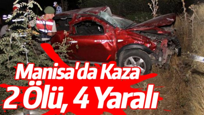 Manisa'da Kaza 2 Ölü, 4 Yaralı