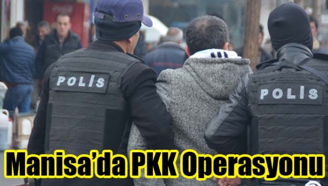 Manisa'da PKK Operasyonu